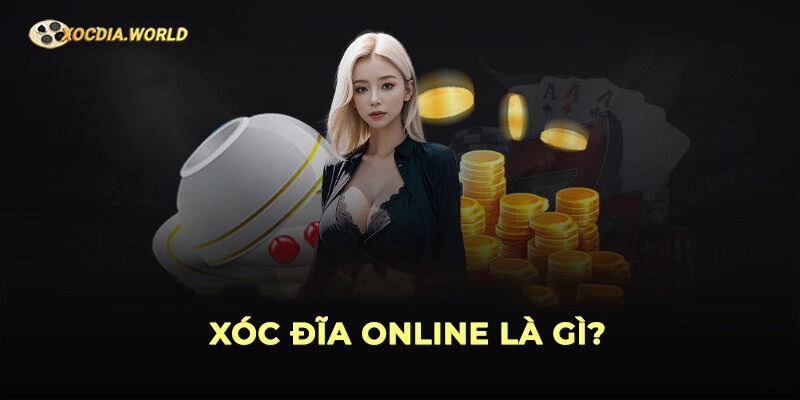 Xóc đĩa online là gì?